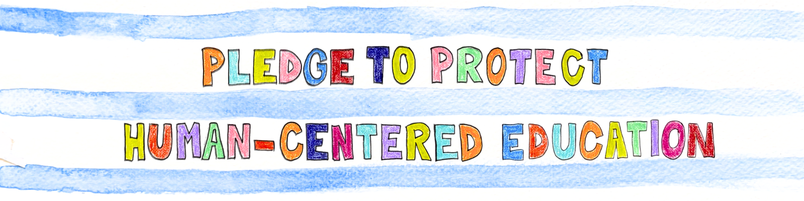 Pledge to Protect Human-Centered Education